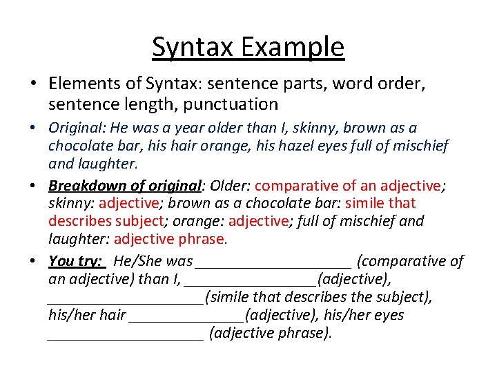 Syntax Example • Elements of Syntax: sentence parts, word order, sentence length, punctuation •