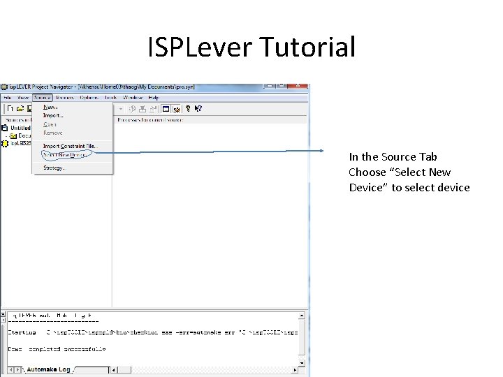 ISPLever Tutorial In the Source Tab Choose “Select New Device” to select device 