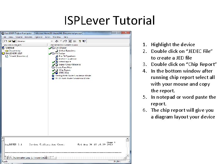 ISPLever Tutorial 1. Highlight the device 2. Double click on “JEDEC File” to create