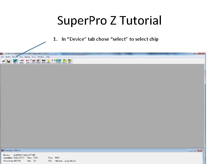 Super. Pro Z Tutorial 1. In “Device” tab chose “select” to select chip 