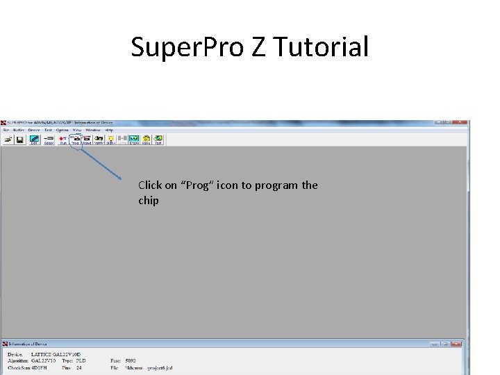 Super. Pro Z Tutorial Click on “Prog” icon to program the chip 