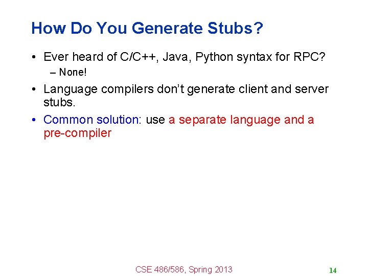 How Do You Generate Stubs? • Ever heard of C/C++, Java, Python syntax for