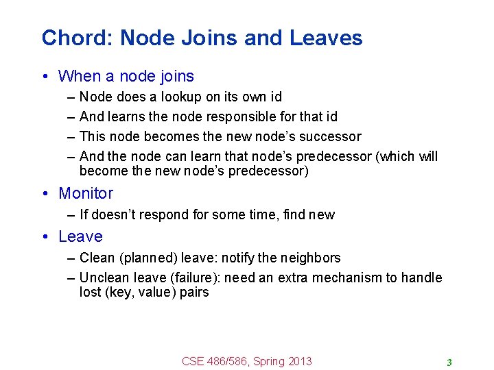 Chord: Node Joins and Leaves • When a node joins – – Node does