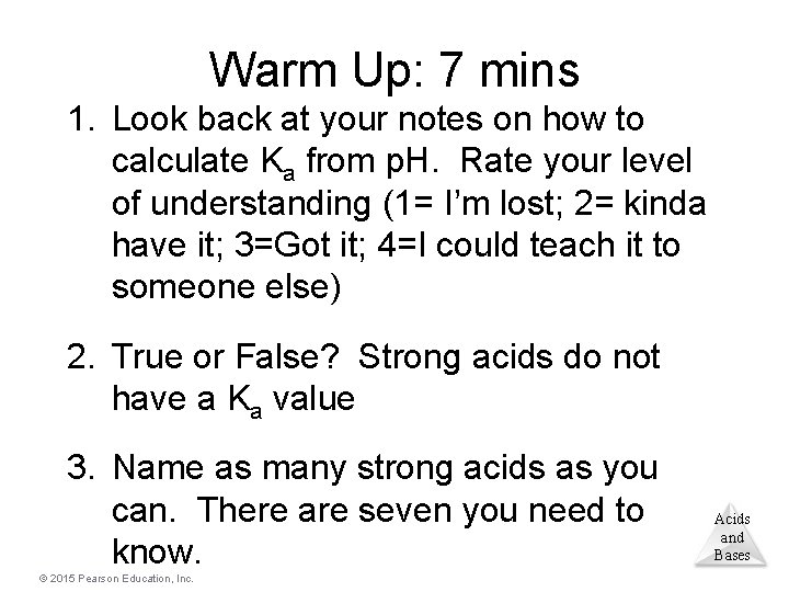 Warm Up: 7 mins 1. Look back at your notes on how to calculate