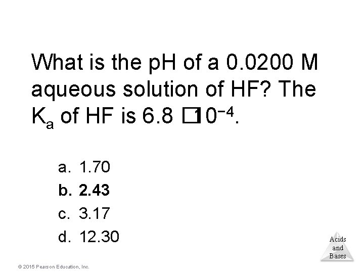 What is the p. H of a 0. 0200 M aqueous solution of HF?