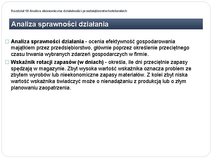 Rozdział 18 Analiza ekonomiczna działalności przedsiębiorstw hotelarskich Analiza sprawności działania � Analiza sprawności działania