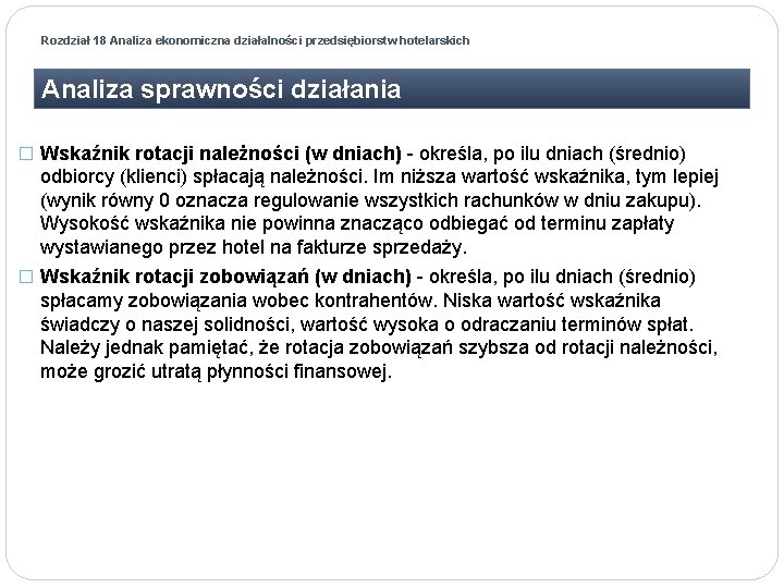 Rozdział 18 Analiza ekonomiczna działalności przedsiębiorstw hotelarskich Analiza sprawności działania � Wskaźnik rotacji należności