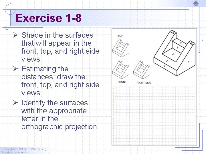 Exercise 1 -8 Ø Shade in the surfaces that will appear in the front,