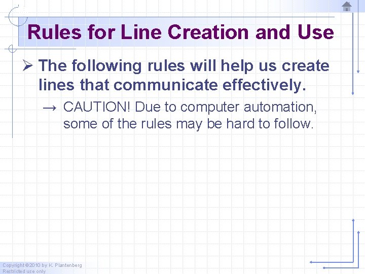 Rules for Line Creation and Use Ø The following rules will help us create