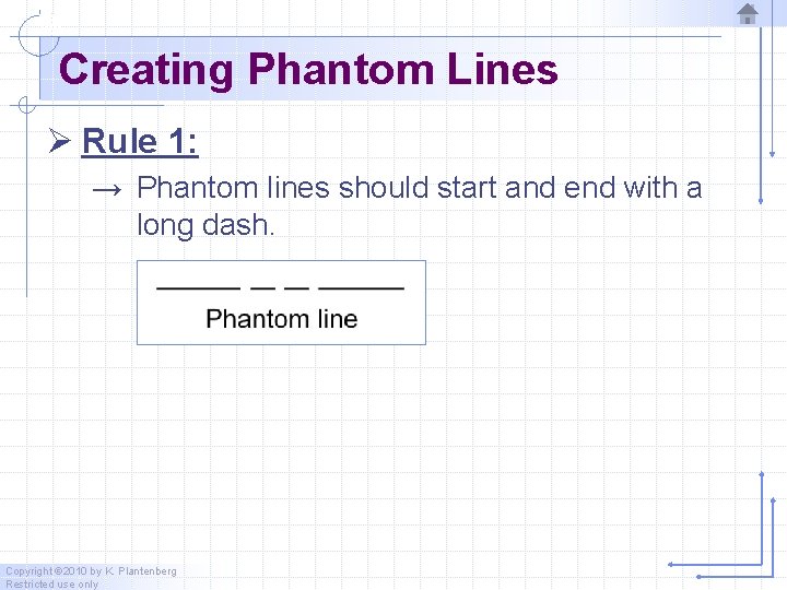 Creating Phantom Lines Ø Rule 1: → Phantom lines should start and end with