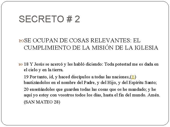 SECRETO # 2 SE OCUPAN DE COSAS RELEVANTES: EL CUMPLIMIENTO DE LA MISIÓN DE