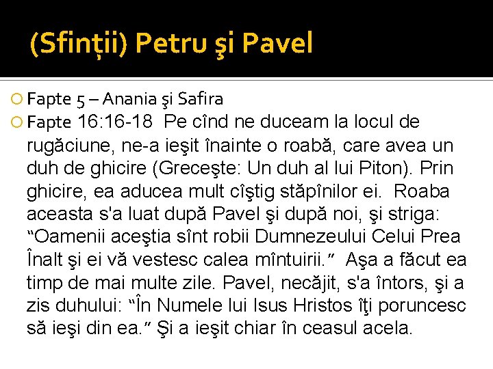 (Sfinţii) Petru şi Pavel Fapte 5 – Anania şi Safira Fapte 16: 16 -18