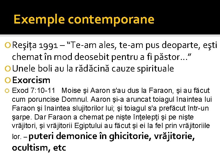 Exemple contemporane Reşiţa 1991 – “Te-am ales, te-am pus deoparte, eşti chemat în mod