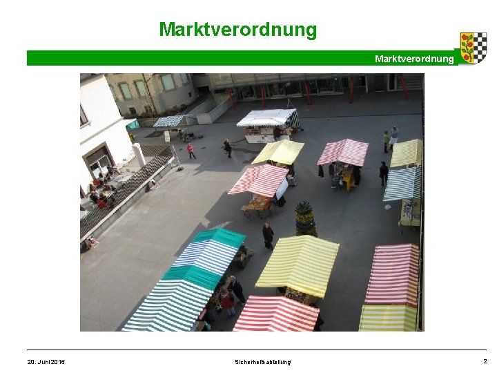 Marktverordnung 20. Juni 2016 Sicherheitsabteilung 2 