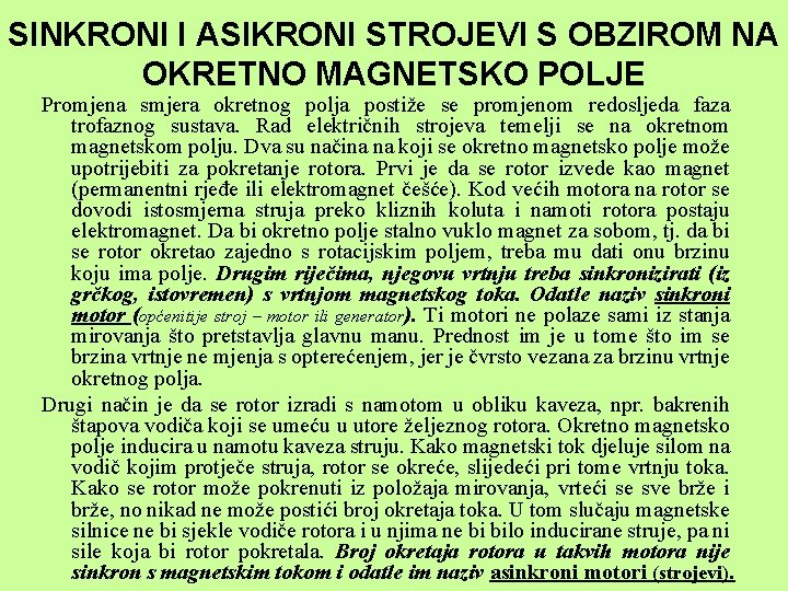 SINKRONI I ASIKRONI STROJEVI S OBZIROM NA OKRETNO MAGNETSKO POLJE Promjena smjera okretnog polja