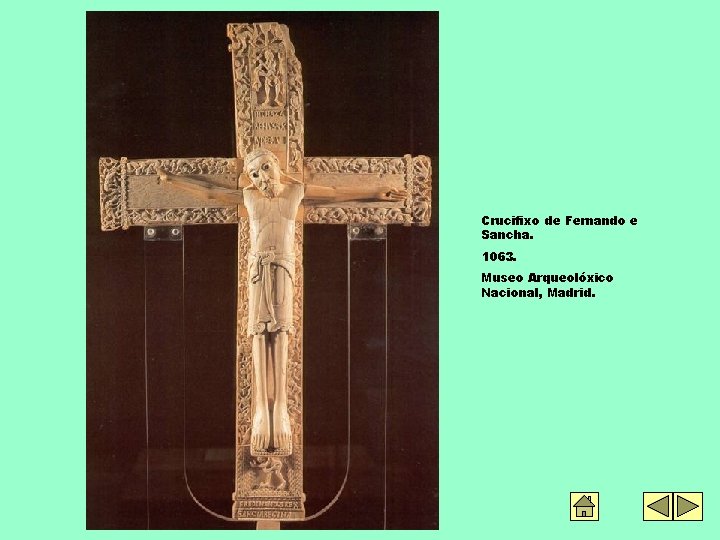 Crucifixo de Fernando e Sancha. 1063. Museo Arqueolóxico Nacional, Madrid. 