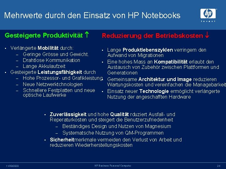 Mehrwerte durch den Einsatz von HP Notebooks Gesteigerte Produktivität Reduzierung der Betriebskosten Verlängerte Mobilität