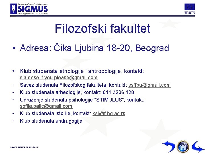 Filozofski fakultet • Adresa: Čika Ljubina 18 -20, Beograd • Klub studenata etnologije i