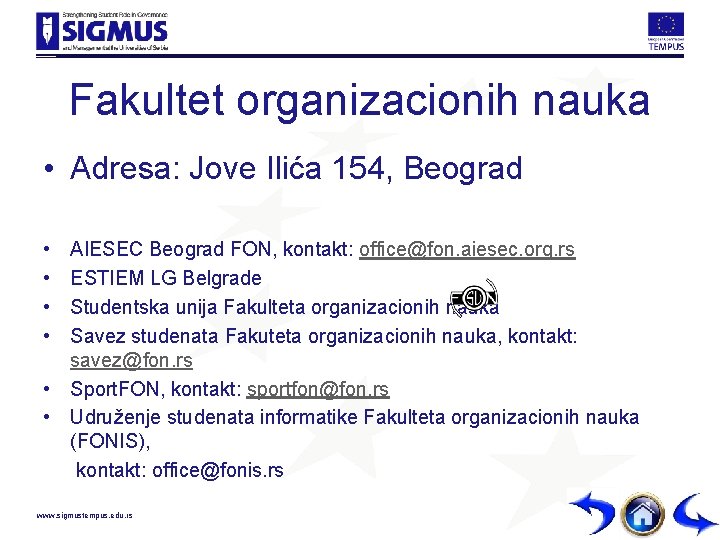 Fakultet organizacionih nauka • Adresa: Jove Ilića 154, Beograd • • AIESEC Beograd FON,