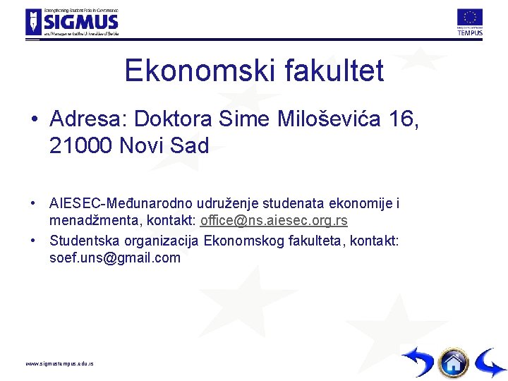 Ekonomski fakultet • Adresa: Doktora Sime Miloševića 16, 21000 Novi Sad • AIESEC-Međunarodno udruženje