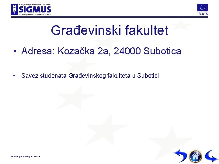 Građevinski fakultet • Adresa: Kozačka 2 a, 24000 Subotica • Savez studenata Građevinskog fakulteta