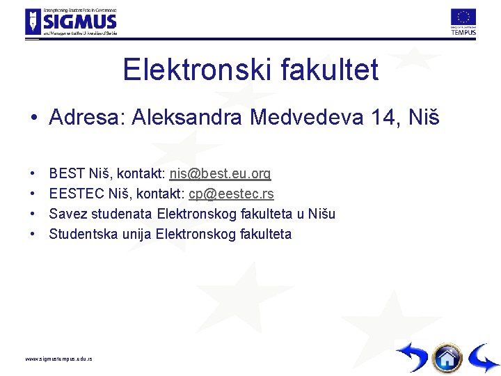 Elektronski fakultet • Adresa: Aleksandra Medvedeva 14, Niš • • BEST Niš, kontakt: nis@best.
