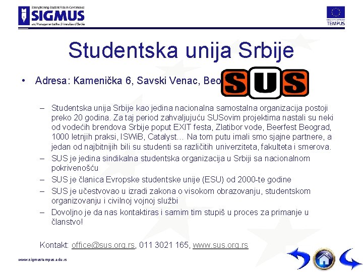 Studentska unija Srbije • Adresa: Kamenička 6, Savski Venac, Beograd – Studentska unija Srbije