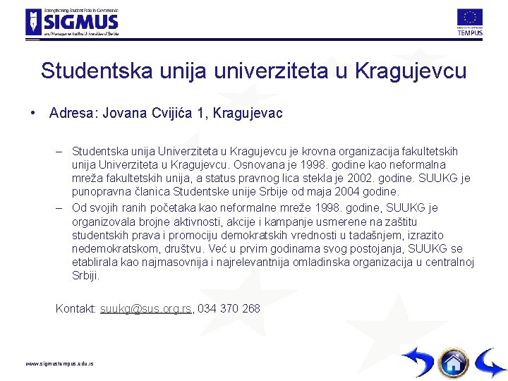 Studentska unija univerziteta u Kragujevcu • Adresa: Jovana Cvijića 1, Kragujevac – Studentska unija