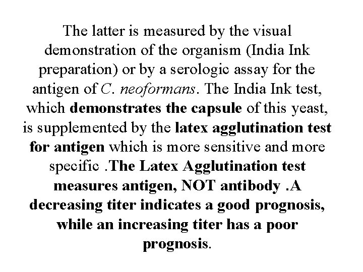 The latter is measured by the visual demonstration of the organism (India Ink preparation)