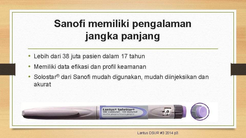 Sanofi memiliki pengalaman jangka panjang • Lebih dari 38 juta pasien dalam 17 tahun