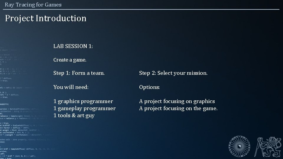 Ray Tracing for Games Project Introduction LAB SESSION 1: Create a game. Step 1: