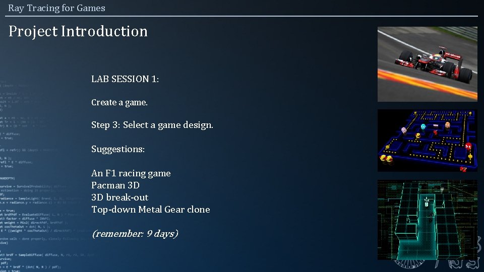 Ray Tracing for Games Project Introduction LAB SESSION 1: Create a game. Step 3: