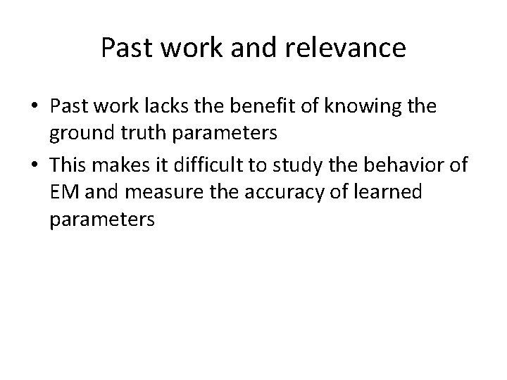 Past work and relevance • Past work lacks the benefit of knowing the ground