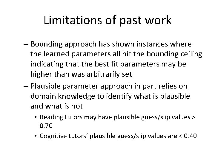 Limitations of past work – Bounding approach has shown instances where the learned parameters