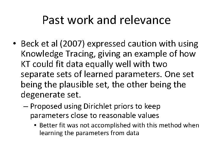 Past work and relevance • Beck et al (2007) expressed caution with using Knowledge
