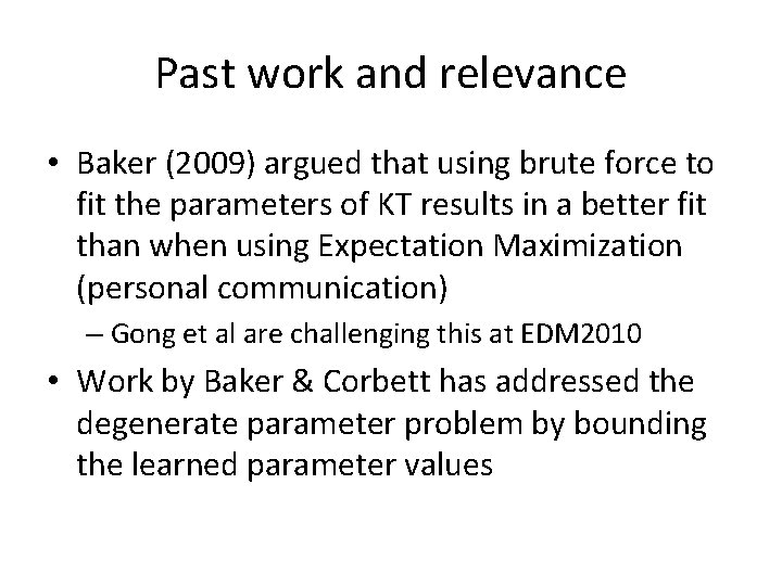 Past work and relevance • Baker (2009) argued that using brute force to fit