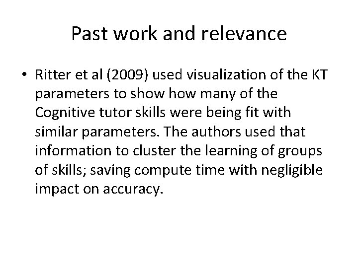 Past work and relevance • Ritter et al (2009) used visualization of the KT