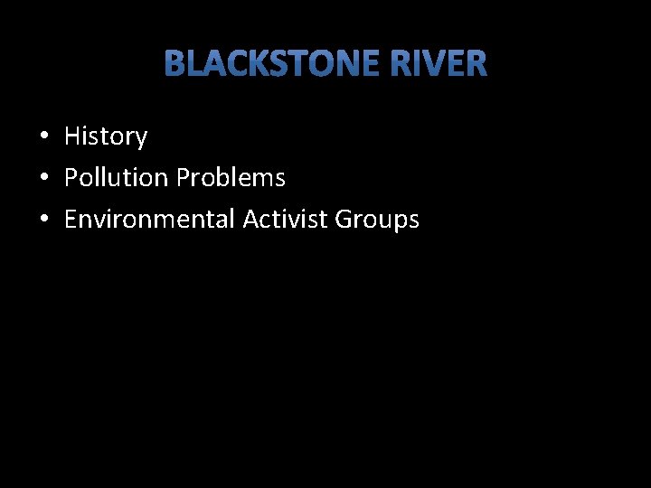  • History • Pollution Problems • Environmental Activist Groups 