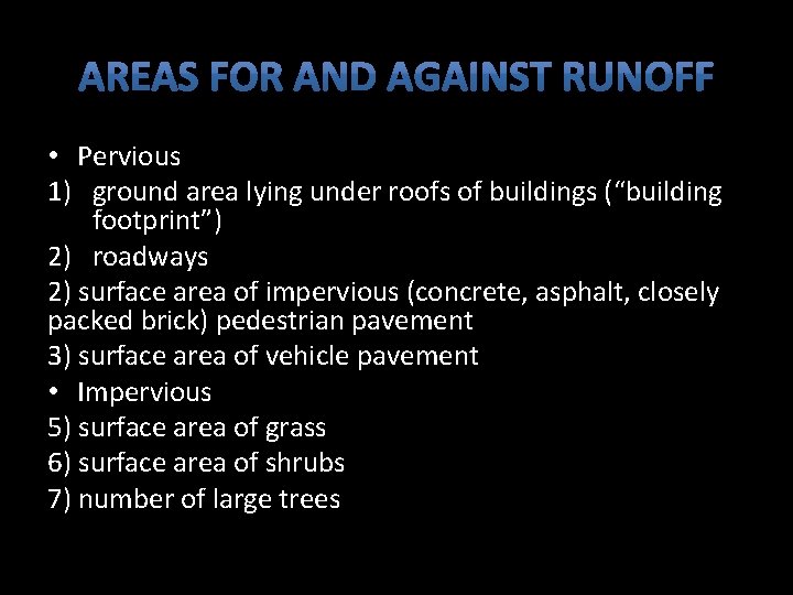  • Pervious 1) ground area lying under roofs of buildings (“building footprint”) 2)
