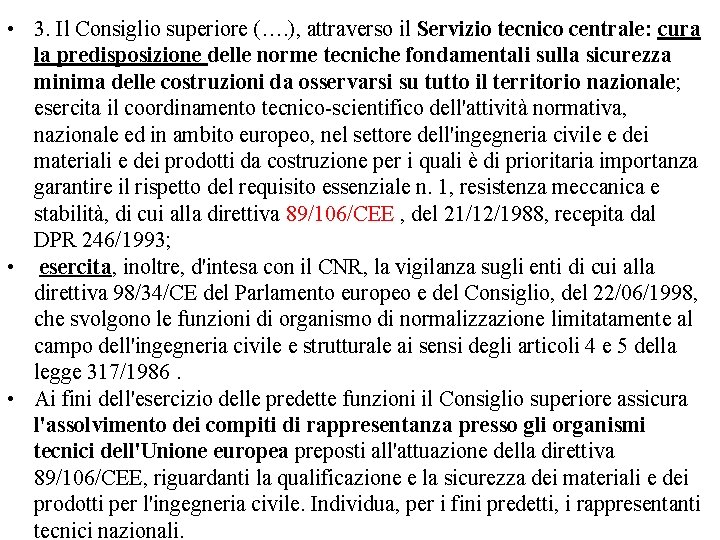  • 3. Il Consiglio superiore (…. ), attraverso il Servizio tecnico centrale: cura