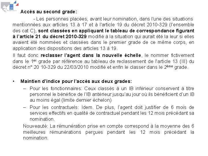  • Accès au second grade: - Les personnes placées, avant leur nomination, dans