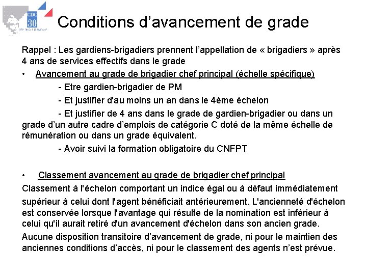 Conditions d’avancement de grade Rappel : Les gardiens-brigadiers prennent l’appellation de « brigadiers »