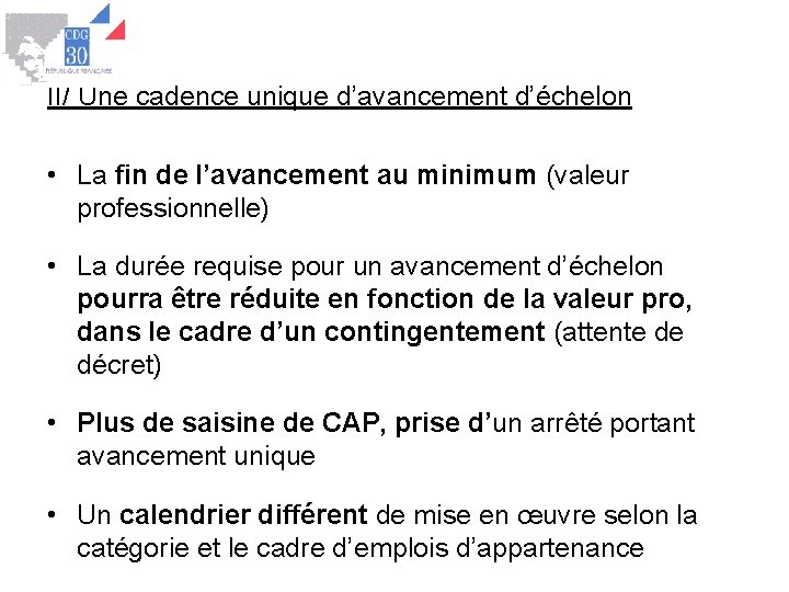 II/ Une cadence unique d’avancement d’échelon • La fin de l’avancement au minimum (valeur