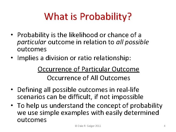 What is Probability? • Probability is the likelihood or chance of a particular outcome