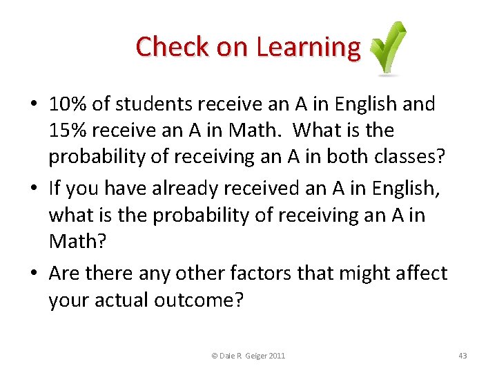 Check on Learning • 10% of students receive an A in English and 15%