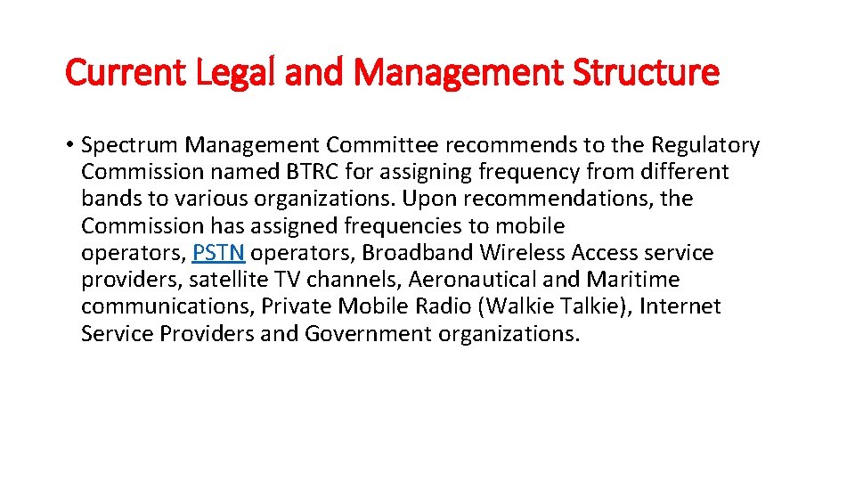 Current Legal and Management Structure • Spectrum Management Committee recommends to the Regulatory Commission