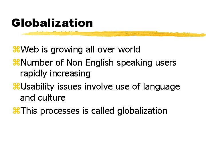 Globalization z. Web is growing all over world z. Number of Non English speaking