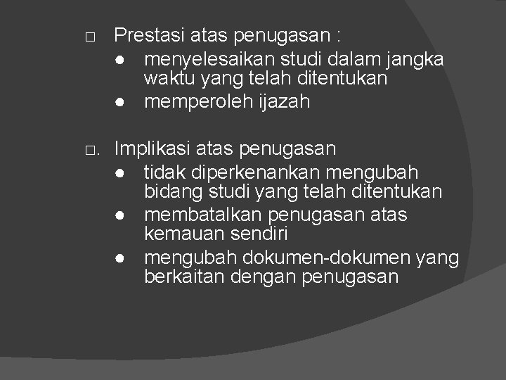 □ Prestasi atas penugasan : ● menyelesaikan studi dalam jangka waktu yang telah ditentukan