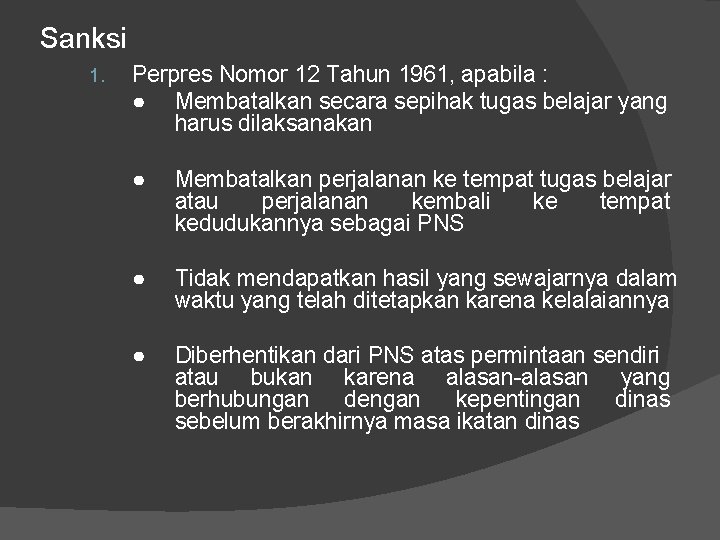 Sanksi 1. Perpres Nomor 12 Tahun 1961, apabila : ● Membatalkan secara sepihak tugas