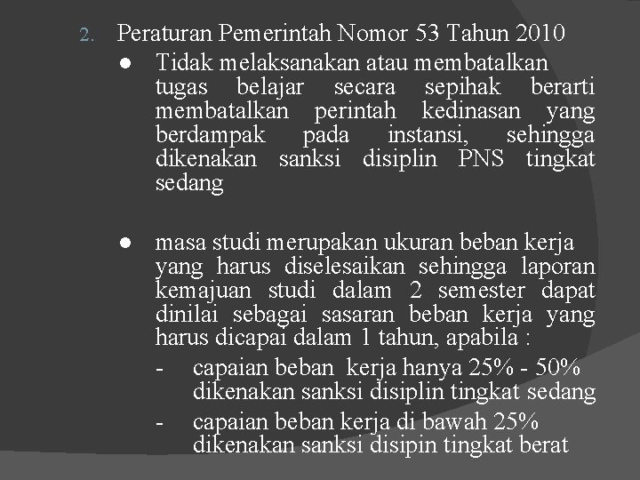 2. Peraturan Pemerintah Nomor 53 Tahun 2010 ● Tidak melaksanakan atau membatalkan tugas belajar